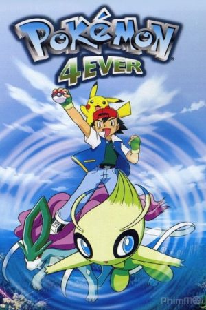 Pokemon Movie 4: Celebi Và Cuộc Gặp Gỡ Vượt Thời Gian