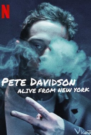Pete Davidson: Sống Từ New York - Pete Davidson: Alive From New York