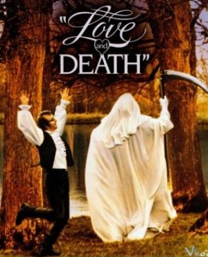 Tình Yêu Và Cái Chết - Love And Death