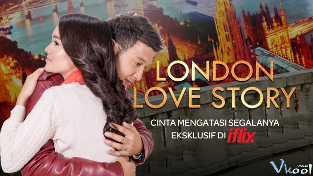 Xem Phim Chuyện Tình London - London Love Story - Vkool.TV - Ảnh 1