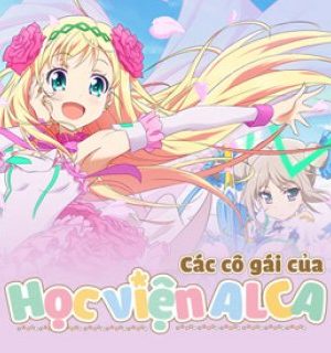 Các Cô Gái Ở Học Viện ALCA – Hina Logi: From Luck and Logic