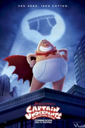 Siêu Nhân Quần Sịp - Captain Underpants: The First Epic Movie