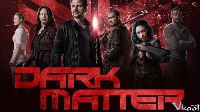 Xem Phim Vật Chất Bí Ẩn 3 - Dark Matter Season 3 - Vkool.TV - Ảnh 1