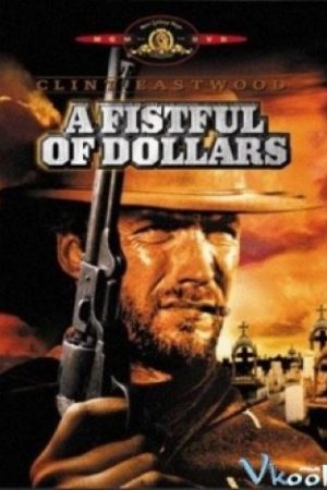 Một Nắm Đô La - A Fistful Of Dollars
