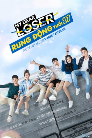 Rung Động Tuổi 17 - My Dear Loser Series 1: Edge Of 17