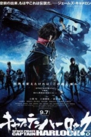 Hải Tặc Vũ Trụ: Thuyền Trưởng Harlock - Space Pirate Captain Harlock