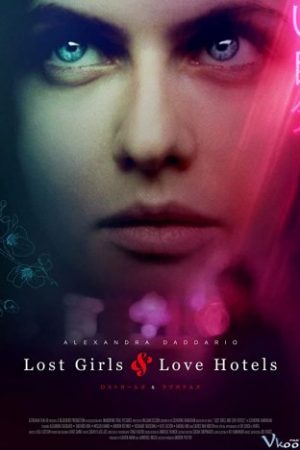 Cô Gái Lạc Lối Và Khách Sạn Tình Yêu - Lost Girls And Love Hotels