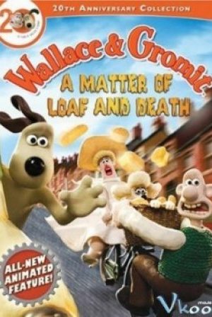 A Matter Of Loaf And Death - Wallace &amp; Gromit: A Matter Of Loaf And Death