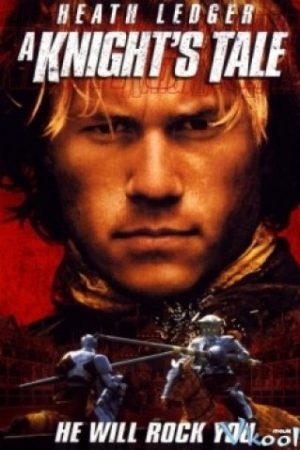 Huyền Thoại Hiệp Sĩ - A Knight's Tale