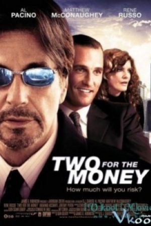 Ai Cũng Vì Tiền - Two For The Money