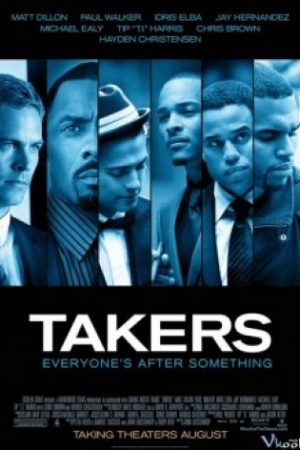 Những Tay Cứng Cựa - Kẻ Cắp - Takers
