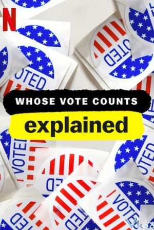 Giải Mã Bầu Cử - Whose Vote Counts, Explained