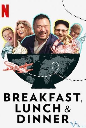 Ba Bữa Trong Ngày - Breakfast, Lunch &amp; Dinner