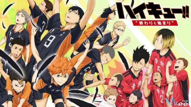 Xem Phim Vua Bóng Chuyền 1: Kết Thúc Và Bắt Đầu - Haikyu!!: Owari To Hajimari - Vkool.TV - Ảnh 1