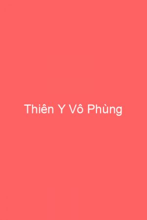 Thiên Y Vô Phùng