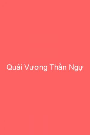 Quái Vương Thần Ngự