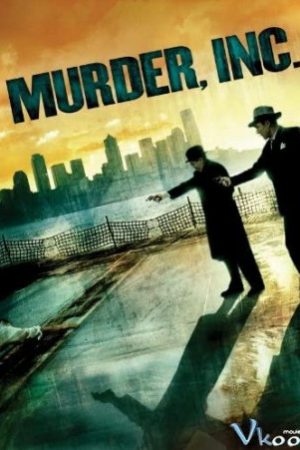 Tập Đoàn Tội Phạm - Murder, Inc.