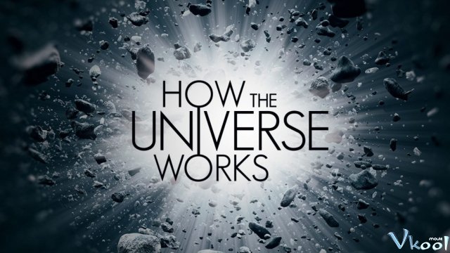 Xem Phim Vũ Trụ Hoạt Động Như Thế Nào Phần 9 - How The Universe Works Season 9 - Vkool.TV - Ảnh 1