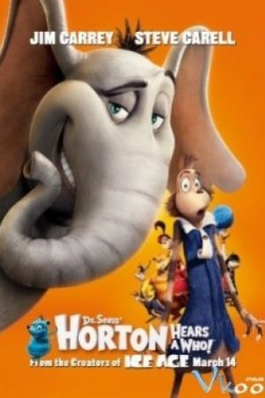 Voi Và Những Người Bạn - Horton Hears A Who!
