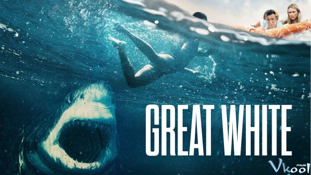 Xem Phim Hung Thần Trắng - Great White - Vkool.TV - Ảnh 1