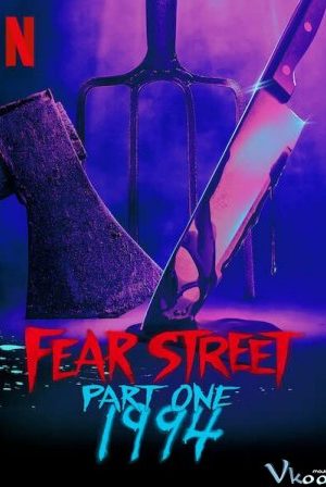 Phố Fear Phần 1: 1994 - Fear Street Part 1: 1994
