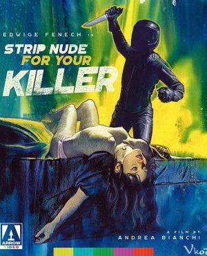 Khỏa Thân Trước Kẻ Thù - Strip Nude For Your Killer
