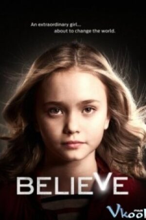 Tin Tưởng Phần 1 - Believe Season 1