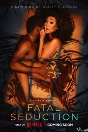 Cám Dỗ Chết Chóc - Fatal Seduction