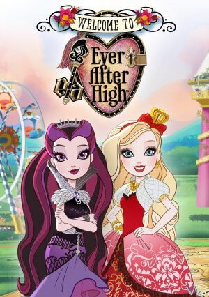 Mãi Mãi Về Sau - Ever After High