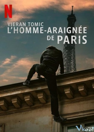 Vjeran Tomic: Người Nhện Paris – Vjeran Tomic: The Spider-man Of Paris