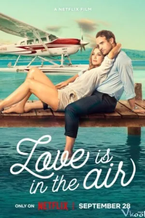 Tình Yêu Giữa Trời Xanh – Love Is In The Air
