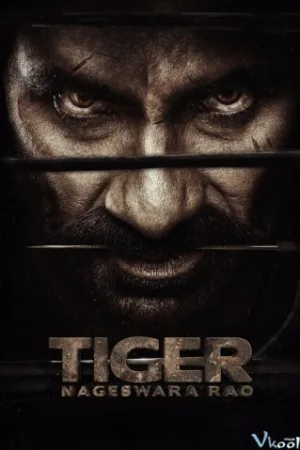 Tên Trộm Vĩ Đại Nhất Ấn Độ - Tiger Nageswara Rao