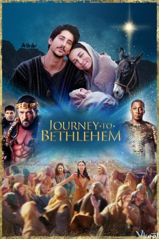 Hành Trình Đến Bethlehem - Journey To Bethlehem