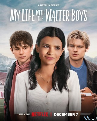 Tôi Và Các Cậu Bé Nhà Walter – My Life With The Walter Boys