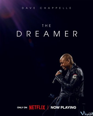 Dave Chappelle: Kẻ Mộng Mơ - Dave Chappelle: The Dreamer