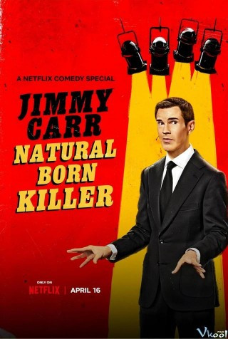 Jimmy Carr: Gã Sát Nhân Bẩm Sinh – Jimmy Carr: Natural Born Killer