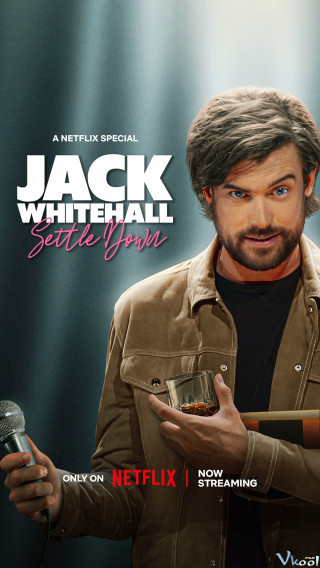 Jack Whitehall: Settle Down – Jack Whitehall: Settle Down