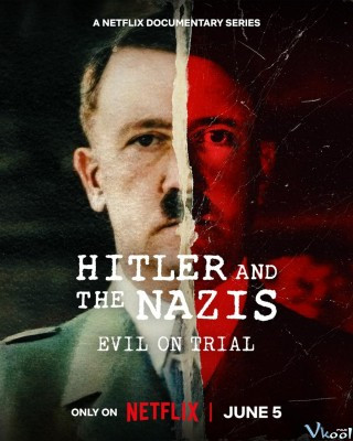 Hitler Và Bè Lũ Quốc Xã: Phán Xử Ác Quỷ – Hitler And The Nazis Evil On Trial