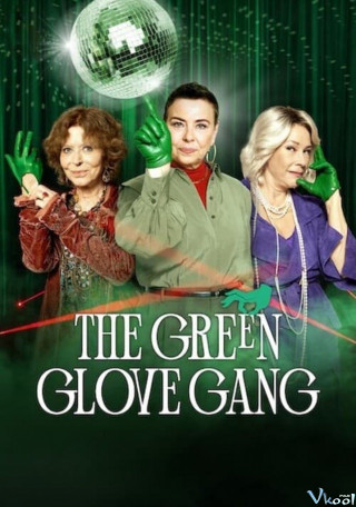 Băng Trộm Găng Tay Xanh Lục 2 - The Green Glove Gang Season 2